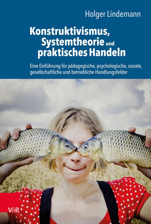Produktbild: Konstruktivismus, Systemtheorie und praktisches Handeln