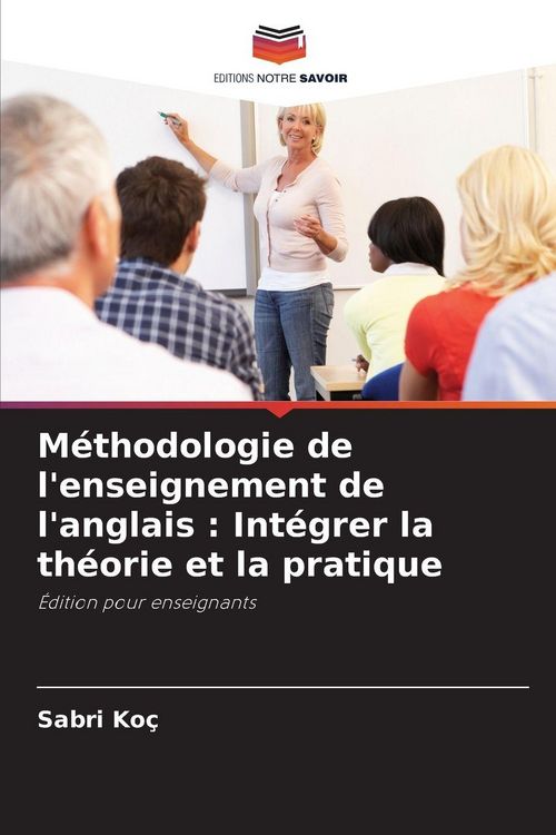 Produktbild: M&eacute;thodologie de l'enseignement de l'anglais : Int&eacute;grer la th&eacute;orie et la pratique