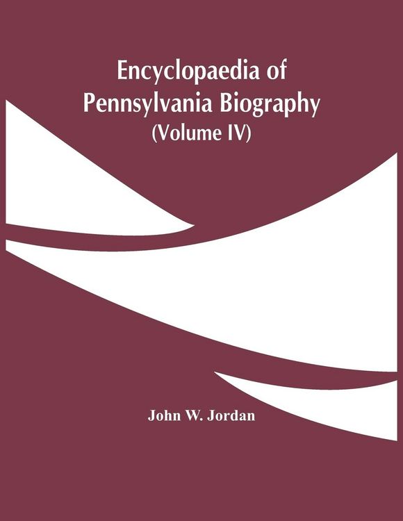 Produktbild: Encyclopaedia Of Pennsylvania Biography (Volume Iv)