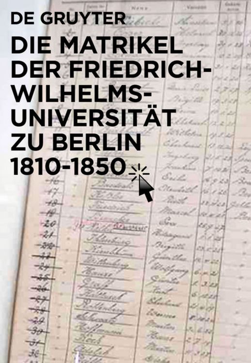 Produktbild: Die Matrikel der Friedrich-Wilhelms-Universit&auml;t zu Berlin 1810&ndash;1850