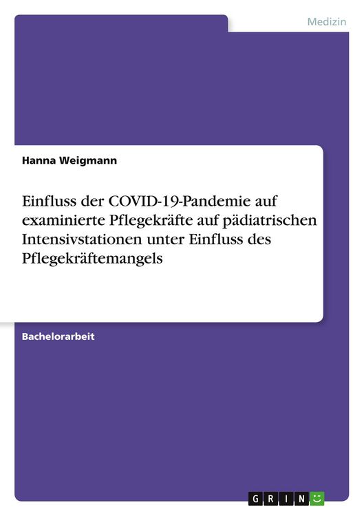 Produktbild: Einfluss der COVID-19-Pandemie auf examinierte Pflegekr&auml;fte auf p&auml;diatrischen Intensivstationen unter Einfluss des Pflegekr&auml;ftemangels