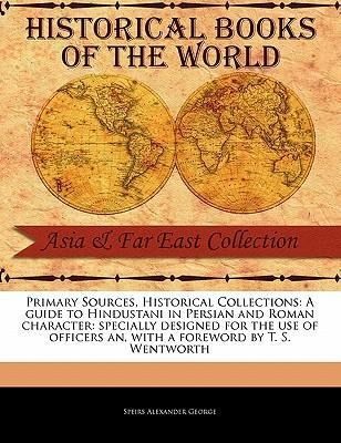 Produktbild: A Guide to Hindustani in Persian and Roman Character: Specially Designed for the Use of Officers an