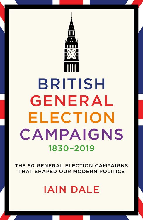 Produktbild: British General Election Campaigns 1830-2019