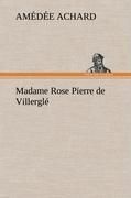 Produktbild: Madame Rose; Pierre de Villergl&eacute;