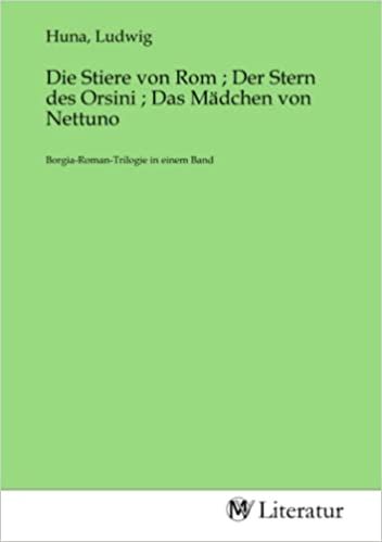 Produktbild: Die Stiere von Rom ; Der Stern des Orsini ; Das M&auml;dchen von Nettuno