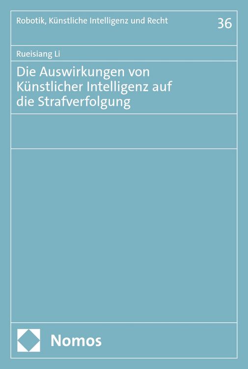 Produktbild: Die Auswirkungen von K&uuml;nstlicher Intelligenz auf die Strafverfolgung