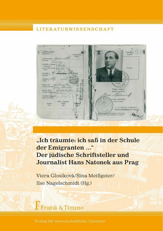 Produktbild: 'Ich tr&auml;umte: ich sa&szlig; in der Schule der Emigranten ...' Der j&uuml;dische Schriftsteller und Journalist Hans Natonek aus Prag