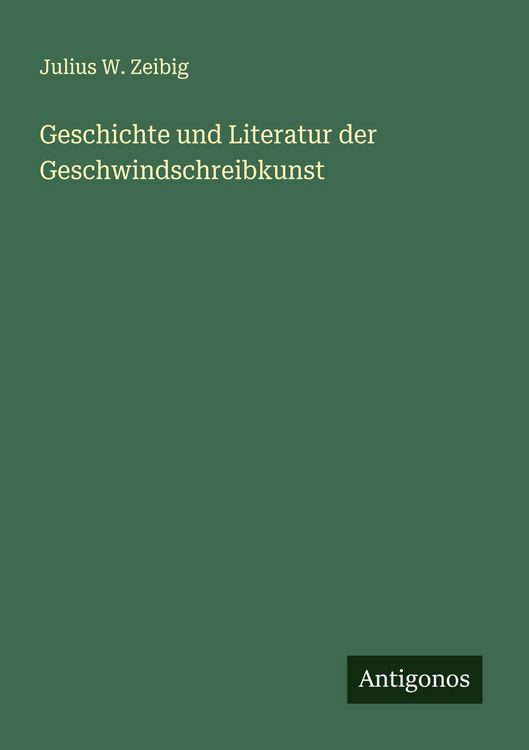Produktbild: Geschichte und Literatur der Geschwindschreibkunst