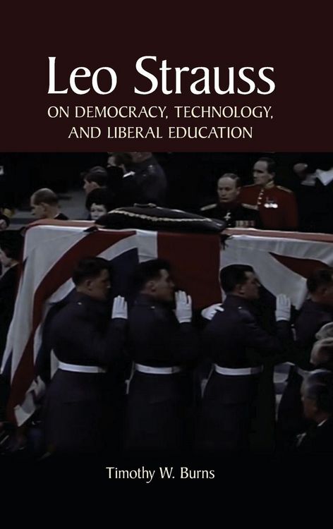 Produktbild: Leo Strauss on Democracy, Technology, and Liberal Education