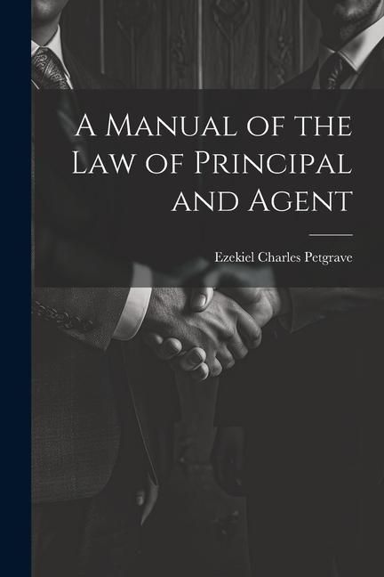 Produktbild: A Manual of the Law of Principal and Agent
