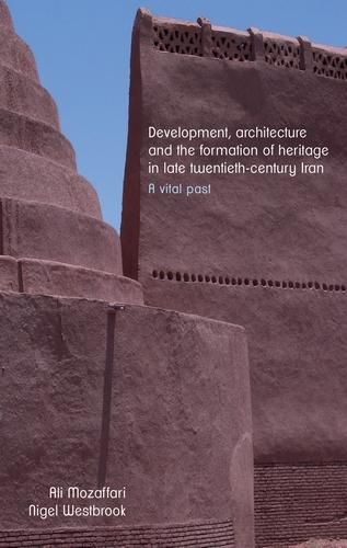 Produktbild: Development, architecture, and the formation of heritage in late twentieth-century Iran