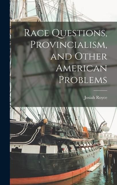 Produktbild: Race Questions, Provincialism, and Other American Problems