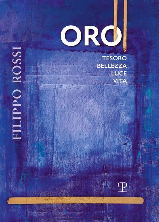 Produktbild: Filippo Rossi. Oro tesoro bellezza luce vita