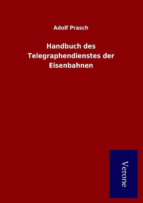 Produktbild: Handbuch des Telegraphendienstes der Eisenbahnen