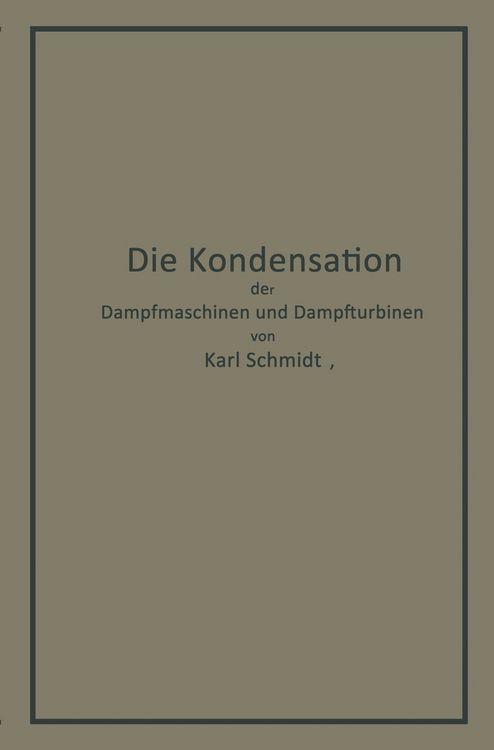 Produktbild: Die Kondensation der Dampfmaschinen und Dampfturbinen