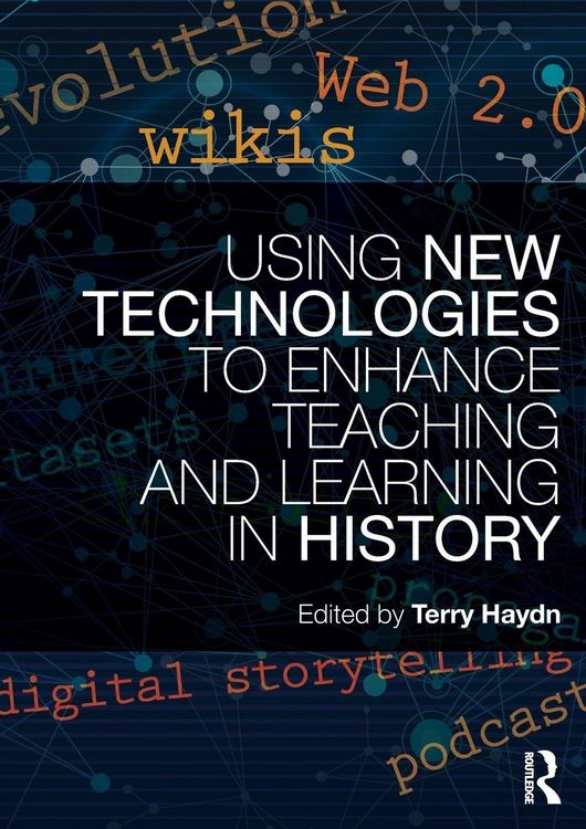 Produktbild: Using New Technologies to Enhance Teaching and Learning in History