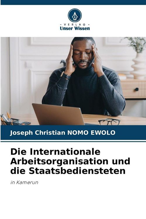 Produktbild: Die Internationale Arbeitsorganisation und die Staatsbediensteten