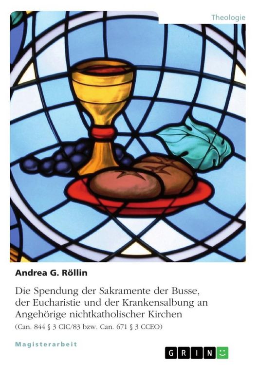 Produktbild: Die Spendung der Sakramente der Busse, der Eucharistie und der Krankensalbung an Angeh&ouml;rige nichtkatholischer Kirchen