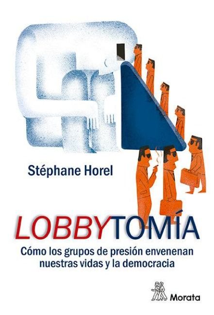 Produktbild: Lobbytom&iacute;a : c&oacute;mo los grupos de presi&oacute;n envenenan nuestras vidas y la democracia