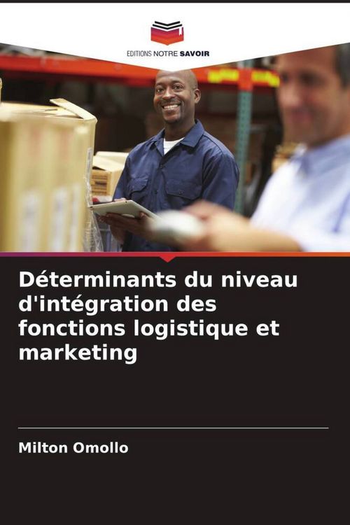 Produktbild: D&eacute;terminants du niveau d'int&eacute;gration des fonctions logistique et marketing