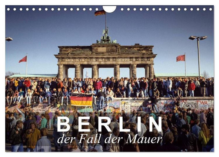 Produktbild: Berlin - der Fall der Mauer (Wandkalender 2026 DIN A4 quer), CALVENDO Monatskalender