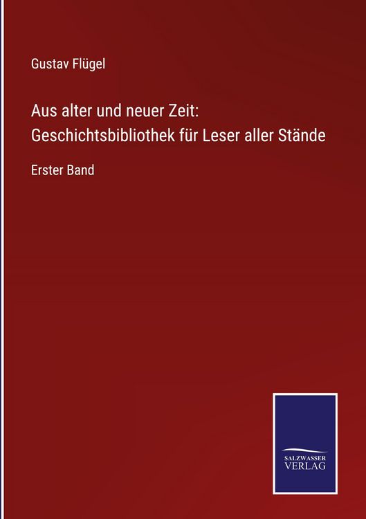 Produktbild: Aus alter und neuer Zeit: Geschichtsbibliothek f&uuml;r Leser aller St&auml;nde