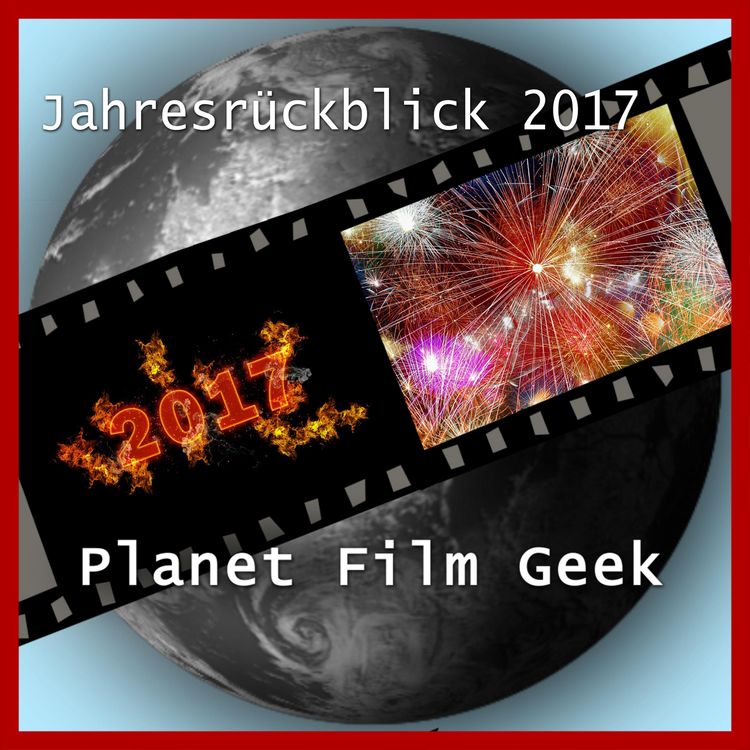 Produktbild: Planet Film Geek, PFG Jahresr&uuml;ckblick 2017