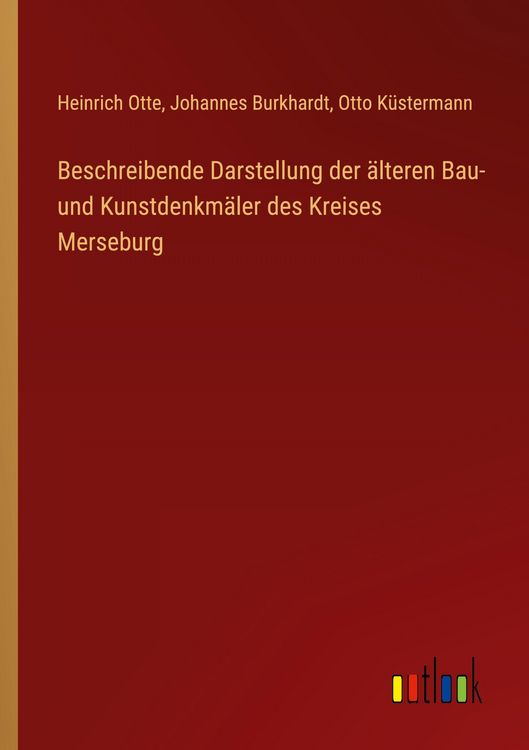 Produktbild: Beschreibende Darstellung der &auml;lteren Bau- und Kunstdenkm&auml;ler des Kreises Merseburg