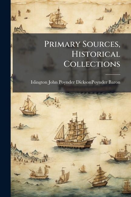 Produktbild: Primary Sources, Historical Collections
