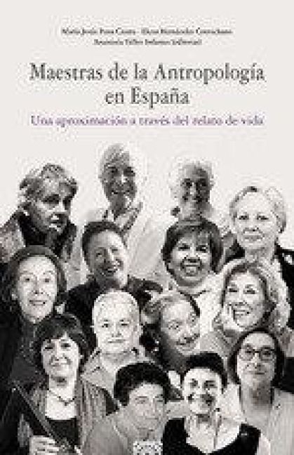 Produktbild: Maestras de la antropolog&iacute;a en Espa&ntilde;a : una aproximaci&oacute;n a trav&eacute;s del relato de vida