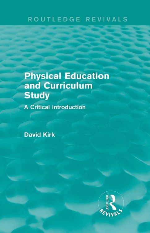 Produktbild: Physical Education and Curriculum Study (Routledge Revivals)