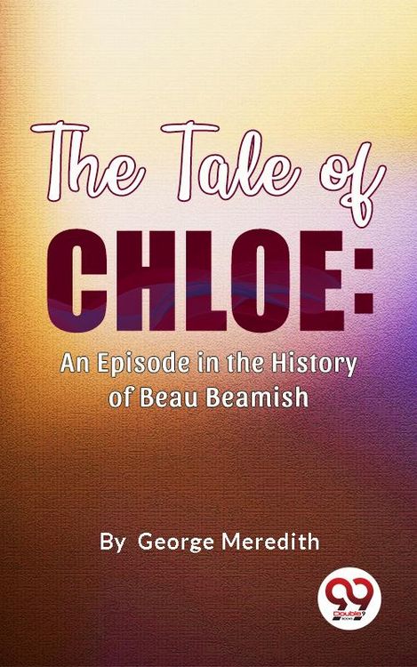 Produktbild: The Tale of Chloe: An Episode in the History of Beau Beamish