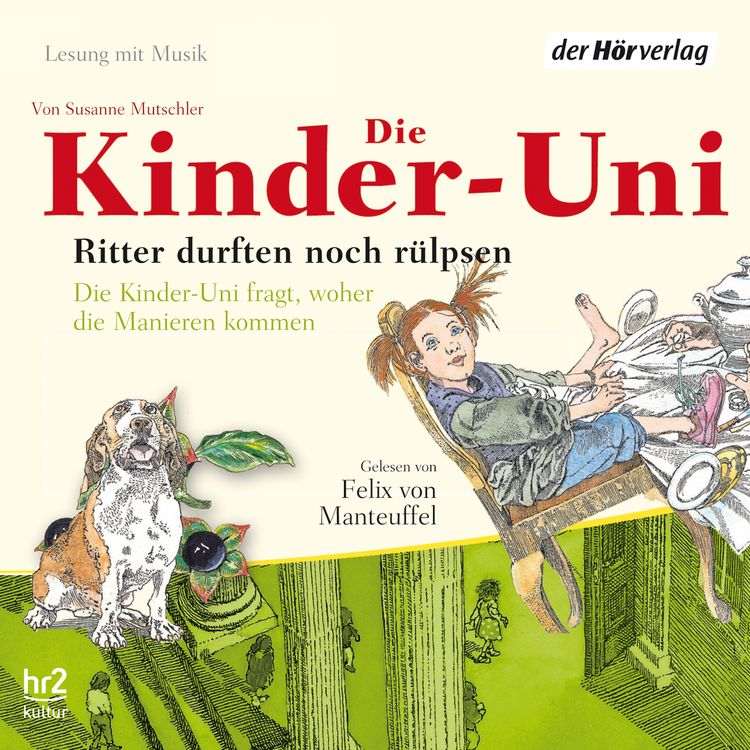Produktbild: Die Kinder-Uni. Ritter durften noch r&uuml;lpsen