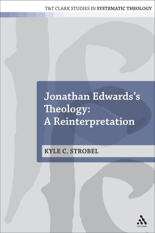 Produktbild: Jonathan Edwards's Theology: A Reinterpretation