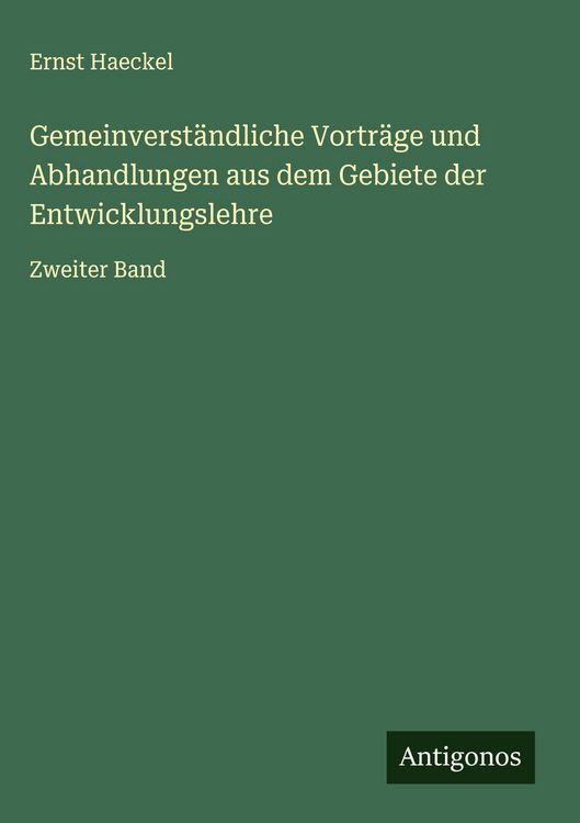 Produktbild: Gemeinverst&auml;ndliche Vortr&auml;ge und Abhandlungen aus dem Gebiete der Entwicklungslehre