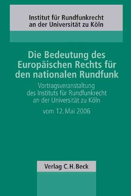 Produktbild: Die Bedeutung des Europ&auml;ischen Rechts f&uuml;r den nationalen Rundfunk