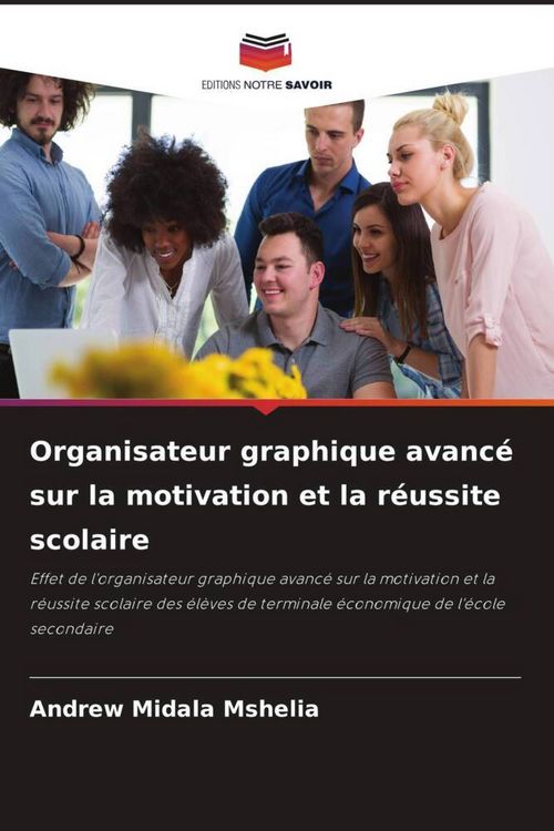 Produktbild: Organisateur graphique avanc&eacute; sur la motivation et la r&eacute;ussite scolaire
