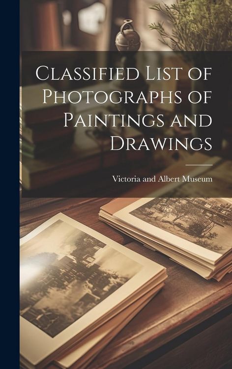 Produktbild: Classified List of Photographs of Paintings and Drawings