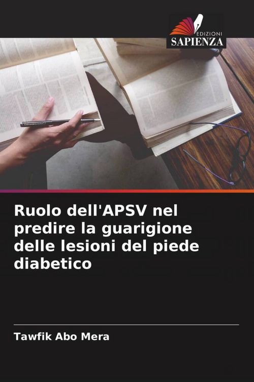 Produktbild: Ruolo dell'APSV nel predire la guarigione delle lesioni del piede diabetico