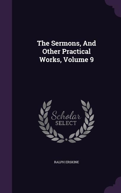 Produktbild: The Sermons, And Other Practical Works, Volume 9