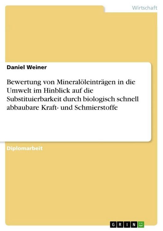 Produktbild: Bewertung von Mineral&ouml;leintr&auml;gen in die Umwelt im Hinblick auf die Substituierbarkeit durch biologisch schnell abbaubare Kraft- und Schmierstoffe