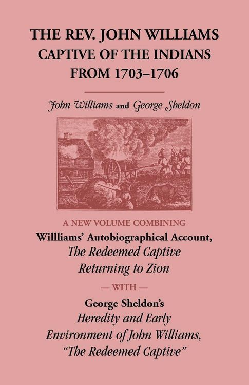 Produktbild: The Rev. John Williams, Captive of the Indians from 1703-1706