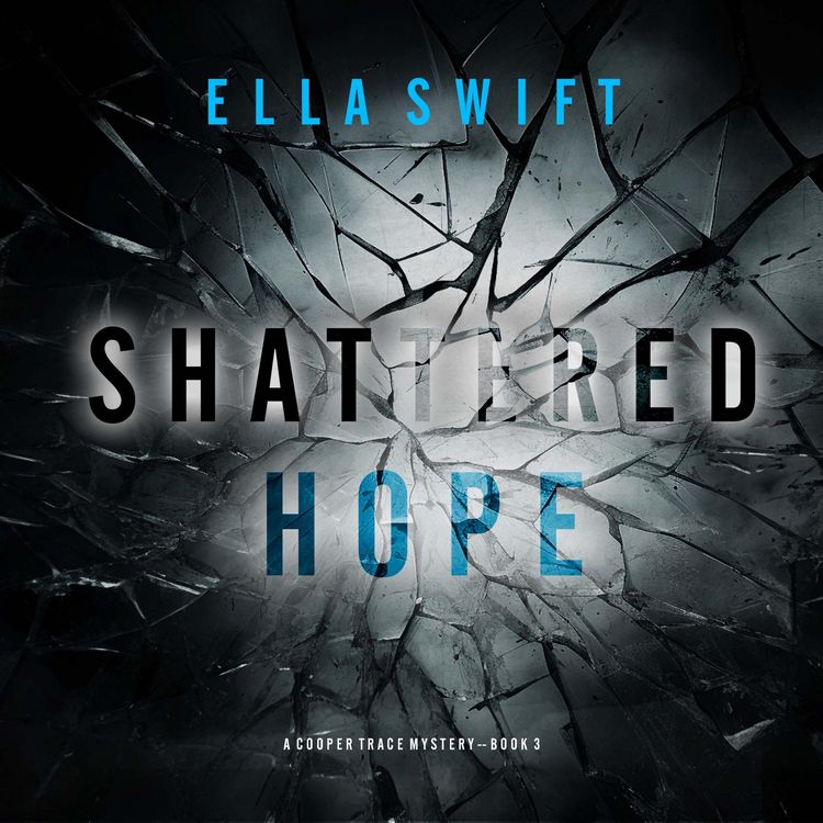 Produktbild: Shattered Hope (A Cooper Trace FBI Suspense Thriller&mdash;Book 3)