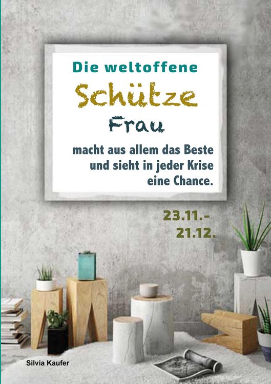 Produktbild: Die weltoffene Sch&uuml;tze Frau macht aus allem das Beste und sieht in jeder Krise eine Chance