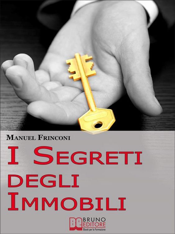 Produktbild: I Segreti degli Immobili. Consigli Pratici per Guadagnare con la Compravendita Immobiliare. (Ebook Italiano - Anteprima Gratis)