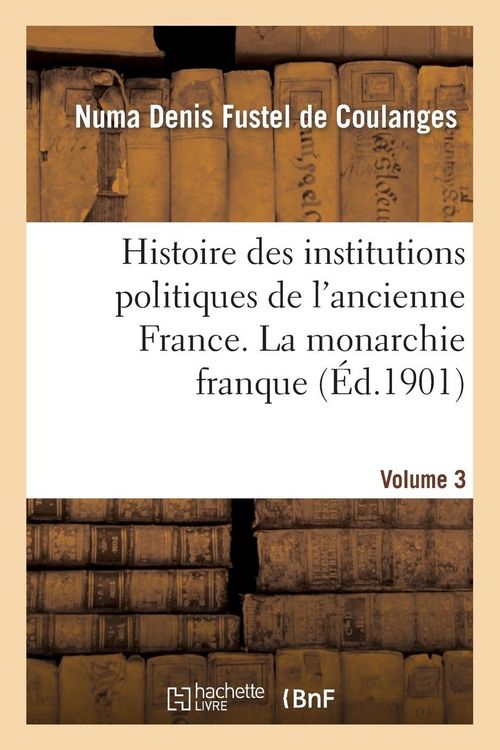 Produktbild: Histoire Des Institutions Politiques de l'Ancienne France Volume 3