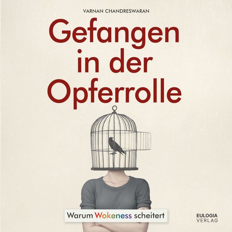 Produktbild: Gefangen in der Opferrolle: Warum Wokeness scheitert