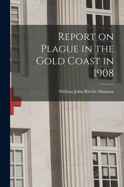 Produktbild: Report on Plague in the Gold Coast in 1908