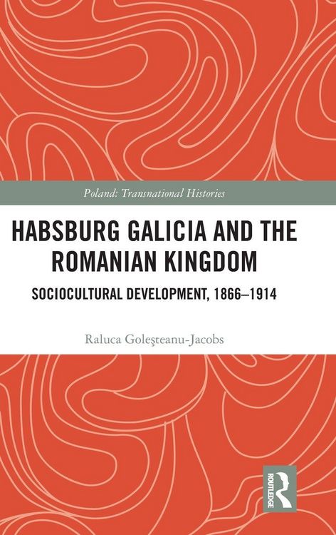 Produktbild: Habsburg Galicia and the Romanian Kingdom