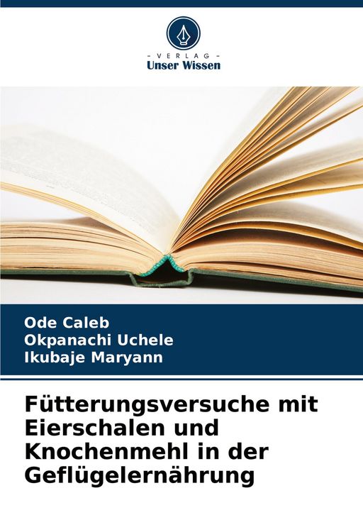 Produktbild: F&uuml;tterungsversuche mit Eierschalen und Knochenmehl in der Gefl&uuml;gelern&auml;hrung